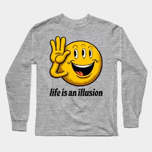 ⛥ Life Is An Illusion ⛥ Long Sleeve T-Shirt